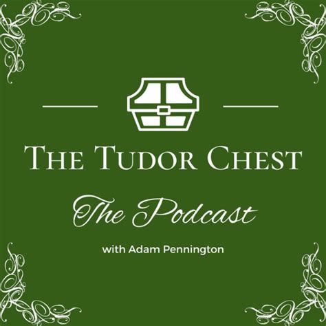 tudor chest podcast